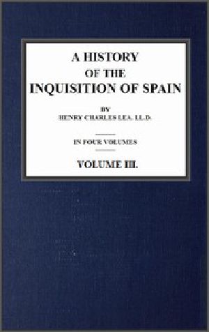 [Gutenberg 46509] • A History of the Inquisition of Spain; vol. 3